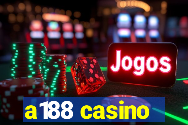 a188 casino